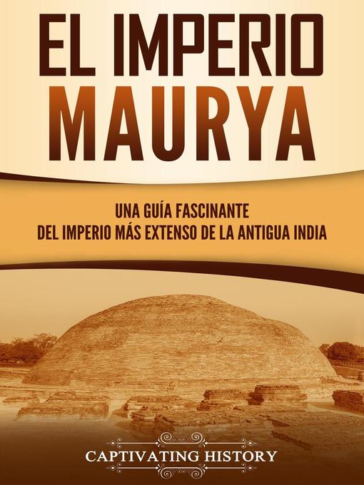 Title details for El Imperio Maurya by Captivating History - Available
